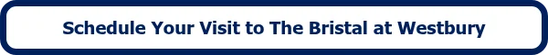 Schedule Your Visit to The Bristal at Westbury