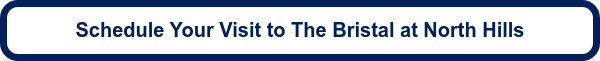 Schedule Your Visit to The Bristal at North Hills