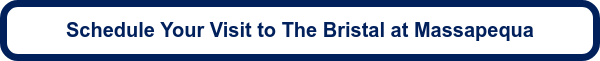 Schedule Your Visit to The Bristal at Massapequa