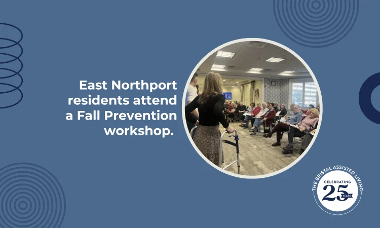 Residents at The Bristal at East Northport attend a Fall Prevention workshop.