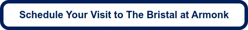 Schedule Your Visit to The Bristal at Armonk