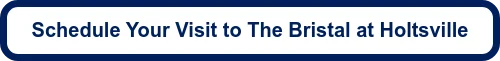 Schedule Your Visit to The Bristal at Holtsville