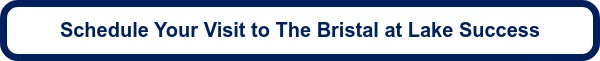 Schedule Your Visit to The Bristal at Lake Success