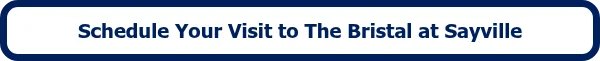 Schedule Your Visit to The Bristal at Sayville