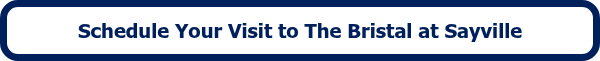 Schedule Your Visit to The Bristal at Sayville