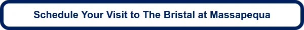 Schedule Your Visit to The Bristal at Massapequa