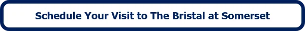 Schedule Your Visit to The Bristal at Somerset