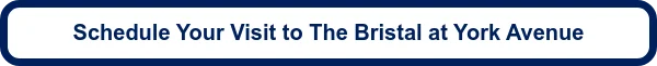 Schedule Your Visit to The Bristal at York Avenue